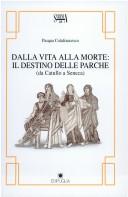 Cover of: Dalla vita alla morte by Pasqua Colafrancesco