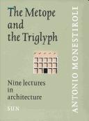 Cover of: The metope and the triglyph by Antonio Monestiroli