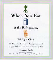 Cover of: When you eat at the refrigerator, pull up a chair by Geneen Roth