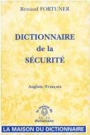 Cover of: Dictionnaire de le securite: anglais-francais.