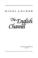 Cover of: The English Channel by Nigel Calder