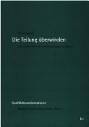 Cover of: Die Teilung  uberwinden: eine Fallstudie zur Friedensbildung in Zypern by Oliver Wolleh