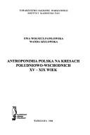 Cover of: Antroponimia polska na kresach południowo-wschodnich XV-XIX wiek