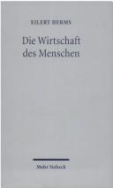 Cover of: Die Wirtschaft des Menschen: Beiträge zur Wirtschaftsethik