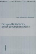 Entzug und Restitution im Bereich der Katholischen Kirche by Irene Bandhauer-Schöffmann