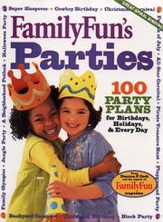 Cover of: FamilyFun's Parties: 100 Party Plans for Birthdays, Holidays & Every Day (FamilyFun Series, No. 3)