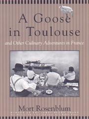 Cover of: A Goose in Toulouse and other Culinary Adventures in France by Mort Rosenblum
