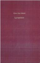 Cover of: Levantiner: Lebenswelten und Identit aten einer ethnokonfessionellen Gruppe im osmanischen Reich im "langen 19. Jahrhundert" by Oliver Jens Schmitt