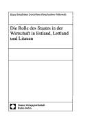 Cover of: Die Rolle des Staates in der Wirtschaft in Estland, Lettland und Litauen