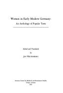Cover of: Women in Early Modern Germany: An Anthology of Popular Texts (Medieval and Renaissance Texts and Studies, Volume 249)