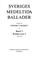 Cover of: Sveriges medeltida ballader