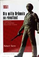 Cover of: 1851, dix-mille Drômois se révoltent: l'insurrection pour la République démocratique et sociale