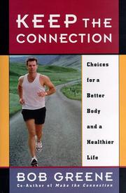 Cover of: Keep the Connection by Bob Greene, Bob Greene