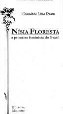 Nisia Floresta: a primeira feminista do Brasil by CONSTANCIA LIMA DUARTE