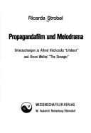 Cover of: Propagandafilm und Melodrama by Ricarda Strobel