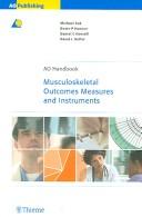 AO handbook musculoskeletal outcome measures and instruments: 155 instruments evaluated and assessed by Michael Suk