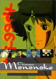 Princess Mononoke: The Art and Making of Japan's Most Popular Film of All Time by Hyperion Staff