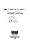 Cover of: Changing their minds: tradition and politics in contemporary Fiji and Tonga