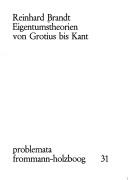 Cover of: Eigentumstheorien von Grotius bis Kant