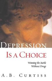 Cover of: DEPRESSION IS A CHOICE by A. B. Curtiss