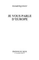 Cover of: Je vous parle d'Europe