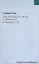 Cover of: Dazwischen: zum transitorischen Denken in Literatur- und Kulturwissenschaft : Festschrift für Johannes Anderegg zum 65. Geburtstag
