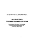 Cover of: Sprache und Kultur in der kaiserzeitlichen Provinz Arabia: althistorische Beiträge zur Erforschung von Akkulturationsphänomenen im römischen Nahen Osten