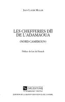 Cover of: Les chefferies dii de l'Adamaoua (Nord-Caméroun) by Jean-Claude Muller