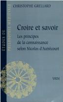 Cover of: Croire et savoir: les principes de la connaissance selon Nicolas d'Autrécourt