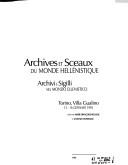 Cover of: Archives et sceaux du monde hellénistique =: Archivi e sigilli nel mondo ellenistico, Torino, Villa Gualino, 13-16 Gennaio 1993