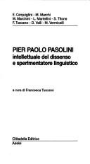 Cover of: Pier Paolo Pasolini: intellettuale del dissenso e sperimentatore linguistico