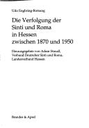 Cover of: Die Verfolgung der Sinti und Roma in Hessen zwischen 1870 und 1950