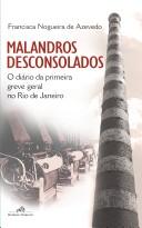 Cover of: Malandros desconsolados: o diário da primeira greve geral no Rio de Janeiro