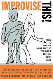 Cover of: Improvise This! How to Think on Your Feet So You Don't Fall on Your Face