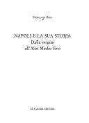 Cover of: Napoli e la sua storia: dalle origini all'alto Medio Evo