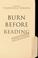 Cover of: Burn before reading