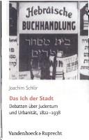 Cover of: Das Ich der Stadt: Debatten über Judentum und Urbanität 1822-1938