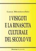 Cover of: I Visigoti e la rinascita culturale del secolo VII by Luca Montecchio