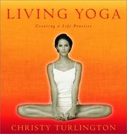 Cover of: Living yoga by Christy Turlington