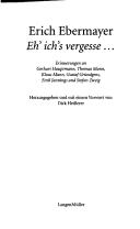Cover of: Eh' ich's vergesse -: Erinnerungen an Gerhart Hauptmann, Thomas Mann, Klaus Mann, Gustaf Gründgens, Emil Jannings und Stefan Zweig