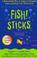 Cover of: Fish! Sticks