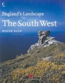 Cover of: The South West by edited by Roger J P Kain.