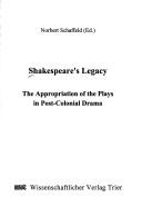 Cover of: Shakespeare's legacy by Norbert Schaffeld (ed.).