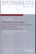Cover of: Naturalia non turpia: sex and gender in ancient Greece and Rome : Schriften zur antiken Kultur- und Sexualwissenschaft
