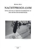 Cover of: Nachtprogramm: intellektuelle Gr undungsdebatten in der fr uhen Bundesrepublik