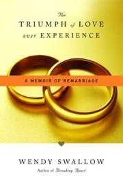Cover of: TRIUMPH OF LOVE OVER EXPERIENCE, THE: A MEMOIR OF REMARRIAGE