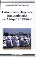 Cover of: Entreprises religieuses transnationales en Afrique de l'Ouest by dir. Laurent Fourchard, André Mary, René Otayek.