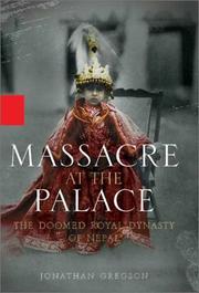 Cover of: Massacre at the Palace: The Doomed Royal Dynasty of Nepal