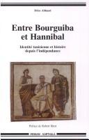 Entre Bourguiba et Hannibal by Driss Abbassi