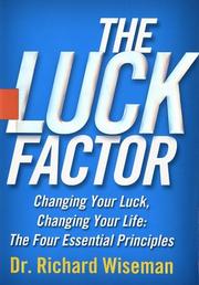 Cover of: The luck factor: changing your luck, changing your life, the four essential principles